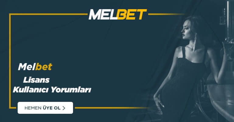 Melbet Lisans - Melbet Kullanıcı Yorumları 2026