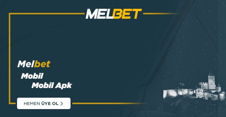 Melbet Mobil - Melbet Mobil Uygulama - Melbet Apk 2026