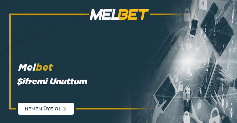 Melbet Şifremi Unuttum - Yeni Şifreyi Nasıl Alabilirim 2026