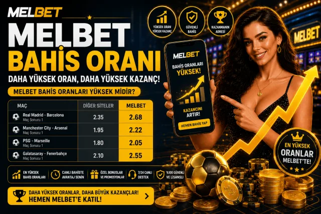 Melbet Bahis Oranı - Melbet Bahis Oranları Yüksek Midir 2026