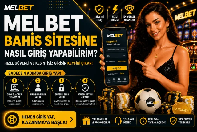 Melbet Bahis Sitesine Nasıl Giriş Yapabilirim? 2026