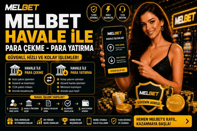 Melbet Havale İle Para Çekme - Havale İle Para Yatırma 2026