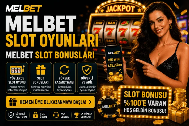Melbet Slot Oyunları - Melbet Slot Bonusları 2026