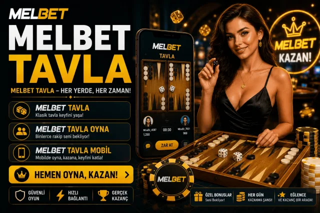 Melbet Tavla - Melbet Tavla Oyna - Melbet Tavla Mobil 2026